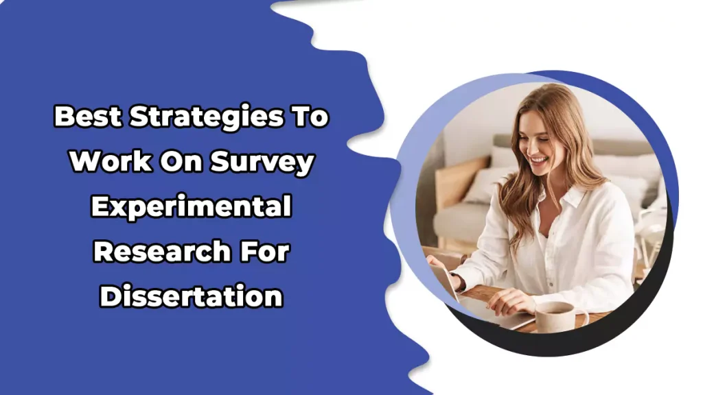Best Strategies To Work On Survey Experimental Research For Dissertation