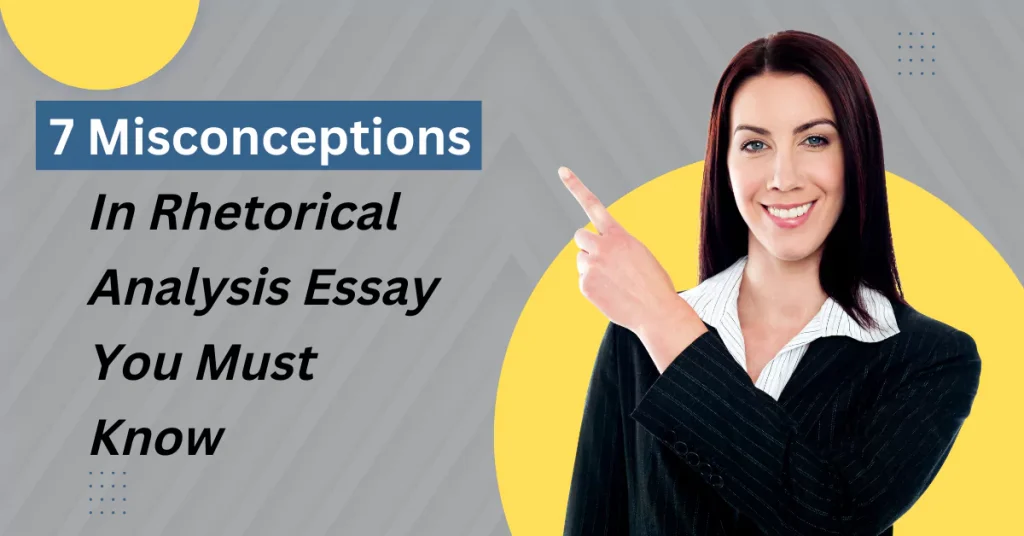 7 Misconceptions In Rhetorical Analysis Essay You Must Know