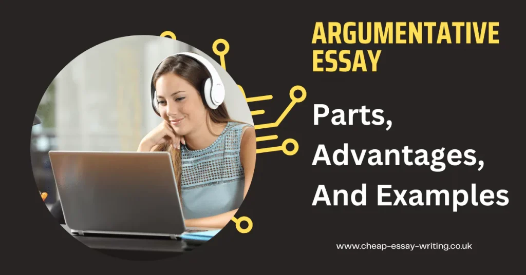 Argumentative Essay – Parts, Advantages, And Examples