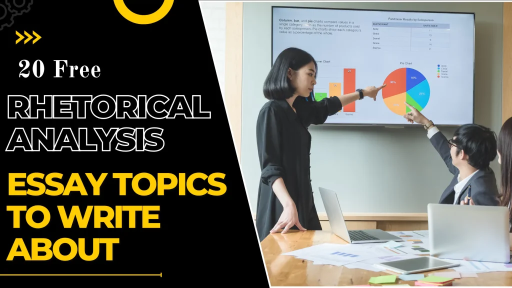20 Free Rhetorical Analysis Essay Topics To Write About