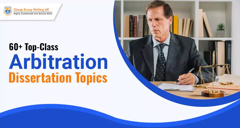 60+ Top-Class Arbitration Dissertation Topics