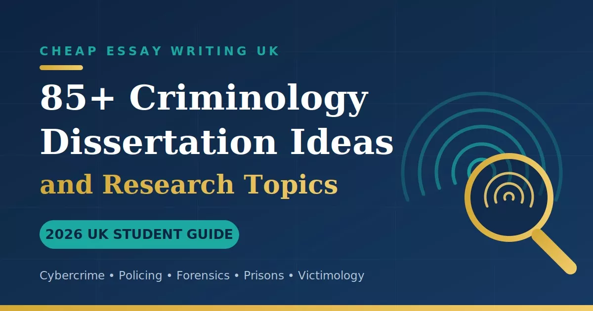 85+ Criminology Dissertation Ideas and Research Topics for 2026 (UK Guide)