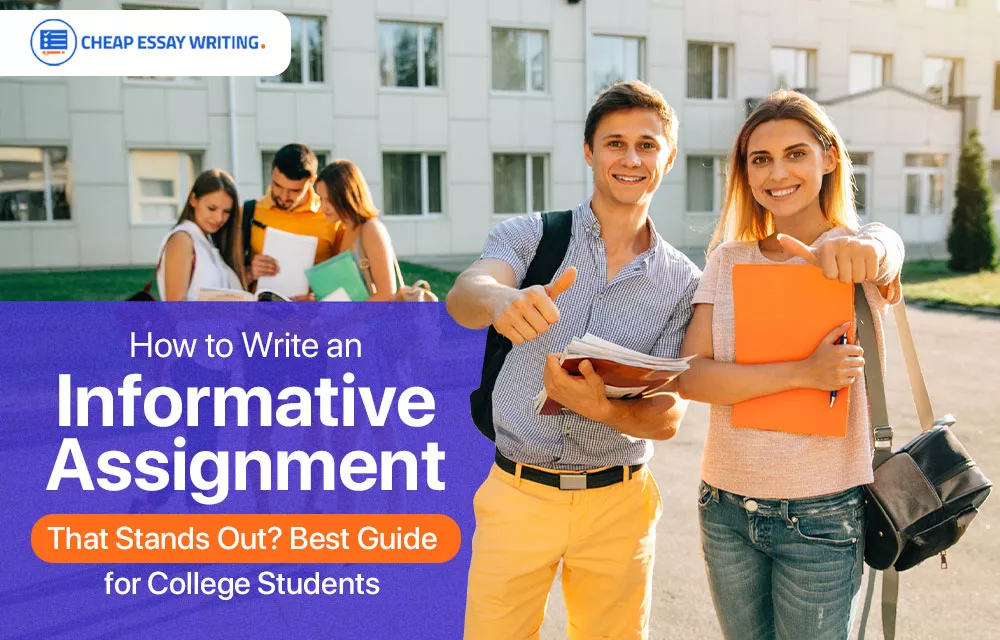 How to Write an Informative Assignment That Stands Out? Best Guide for College Students