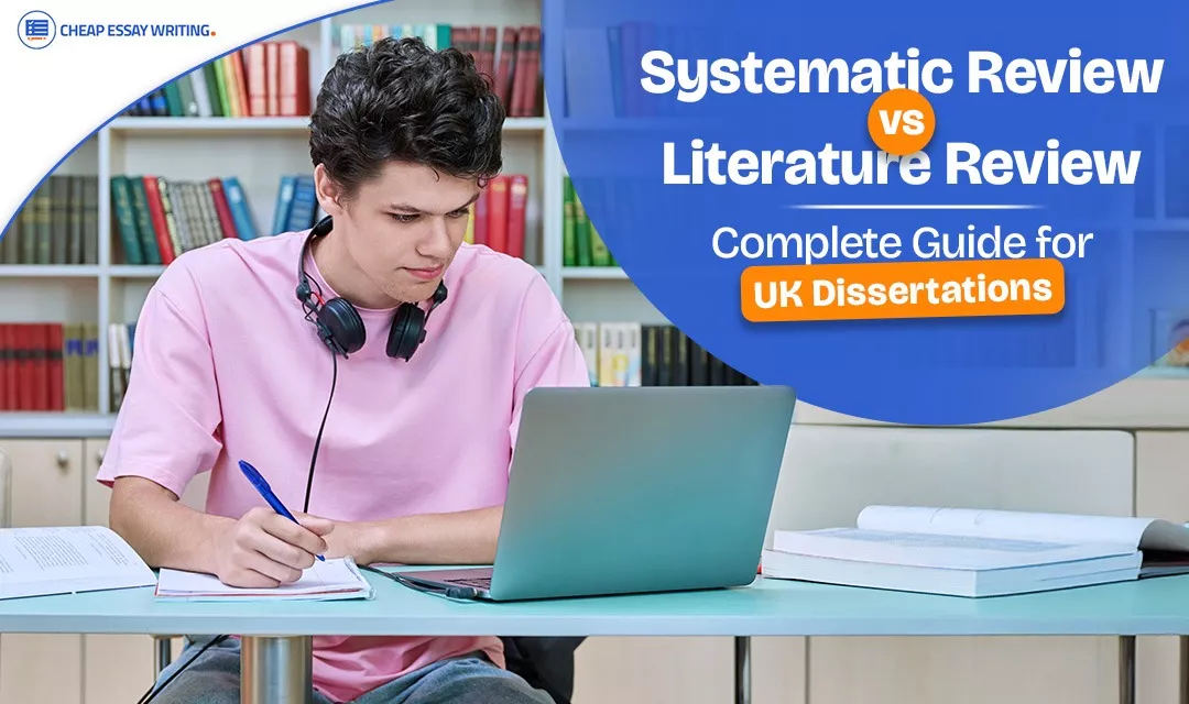 Systematic Review vs Literature Review: Complete Guide for UK Dissertations