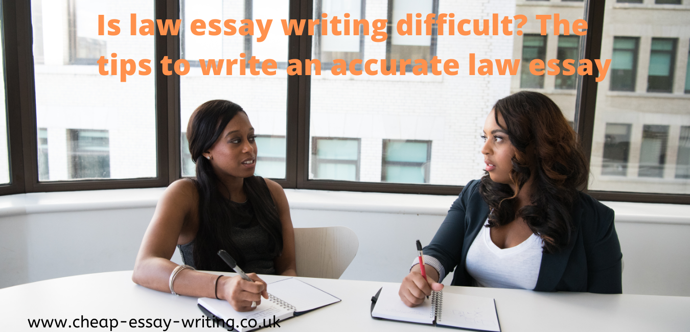 Is Law Essay Writing Difficult? Tips to Write Accurate Law Essay
